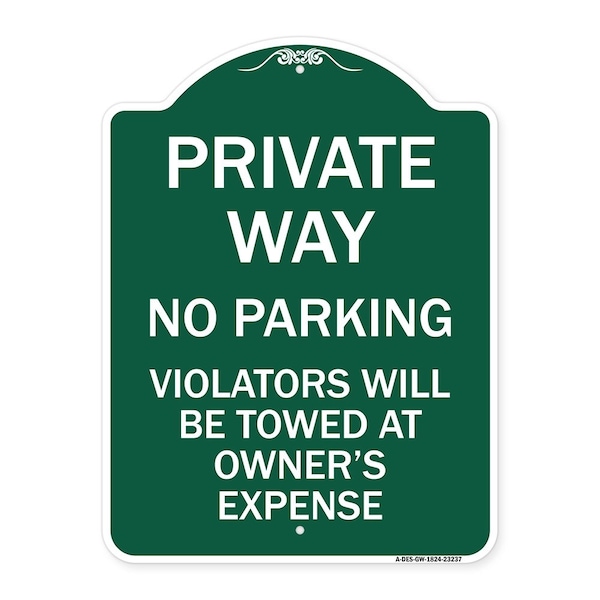 Private Way Violators Will Towed Away, Green & White Aluminum Sign, 18" x 24", GW-1824-23237